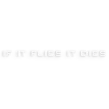 if it flies it dies logo decal